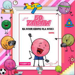 DZIEŃ KROPKI - 50 gier i zabaw
